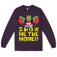 Plum mr krabs show me the money Long Sleeve Tee - artisFamous
