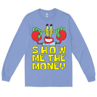 Colony Blue mr krabs show me the money Long Sleeve Tee - artisFamous
