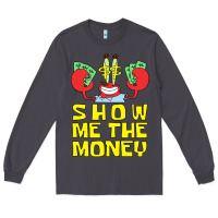 Smoke mr krabs show me the money Long Sleeve Tee - artisFamous