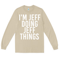 Mushroom i'm jeff doing jeff things shirt funny christmas gift idea Long Sleeve Tee - artisFamous