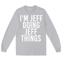 Moon Dust i'm jeff doing jeff things shirt funny christmas gift idea Long Sleeve Tee - artisFamous