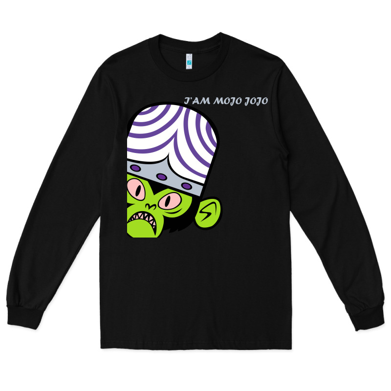 I Am Mojo Jojo Long Sleeve Tee by artisFamous | Teevron