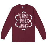 Burgundy funny science geek universe is made of morons white Long Sleeve Tee - artisFamous