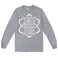 Heather Grey funny science geek universe is made of morons white Long Sleeve Tee - artisFamous