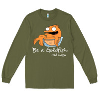 Army Green be a goldfish ted losso Long Sleeve Tee - artisFamous