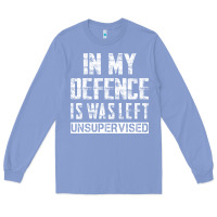 Colony Blue in my defence i was left unsupervised Long Sleeve Tee - artisFamous