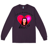 Plum bella where the hell have you been loca Long Sleeve Tee - artisFamous