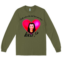 Army Green bella where the hell have you been loca Long Sleeve Tee - artisFamous