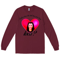 Burgundy bella where the hell have you been loca Long Sleeve Tee - artisFamous