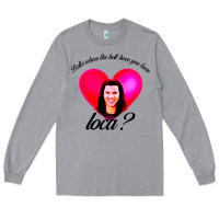 Heather Grey bella where the hell have you been loca Long Sleeve Tee - artisFamous