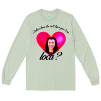 Matcha bella where the hell have you been loca Long Sleeve Tee - artisFamous