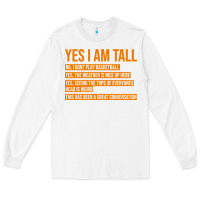 White yes i am tall Long Sleeve Tee - artisFamous