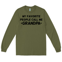 Army Green my favorite people call me grandpa black Long Sleeve Tee - artisFamous