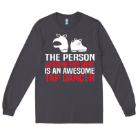 Smoke awesome tap dancer shirt classic Long Sleeve Tee - artisFamous