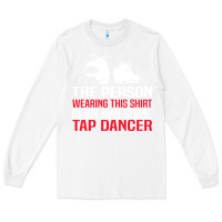 White awesome tap dancer shirt classic Long Sleeve Tee - artisFamous