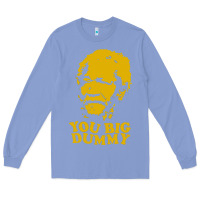 Colony Blue you big dummy Long Sleeve Tee - artisFamous
