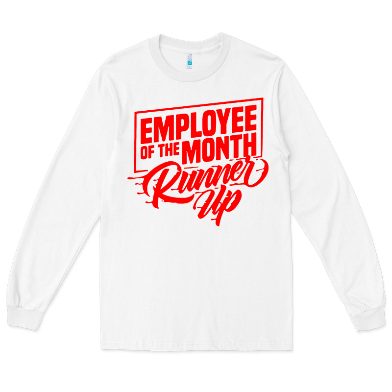 Employee Of The Month Runner Up Long Sleeve Tee by artisFamous | Teevron
