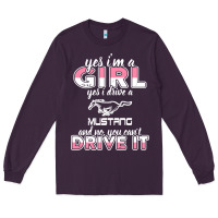 Mustang I M A Girl Who Drives A Mustang Long Sleeve Tee | Teevron