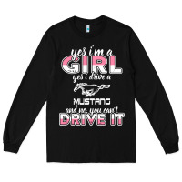 Black mustang i m a girl who drives a mustang Long Sleeve Tee - artisFamous