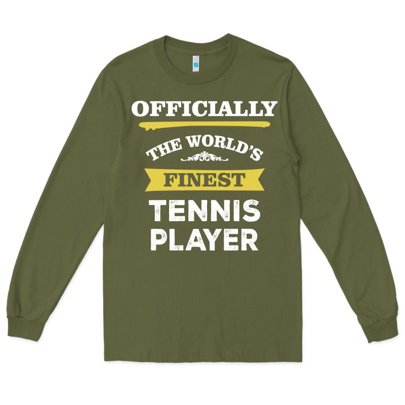 The World's Finest Tennis Player Long Sleeve Tee by artisFamous | Teevron