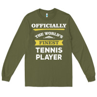 Army Green the world's finest tennis player Long Sleeve Tee - artisFamous