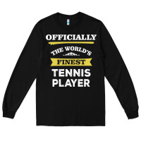Black the world's finest tennis player Long Sleeve Tee - artisFamous