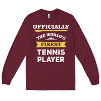 Burgundy the world's finest tennis player Long Sleeve Tee - artisFamous