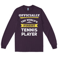 Plum the world's finest tennis player Long Sleeve Tee - artisFamous