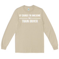 Mushroom i'm awesome i'm a train driver Long Sleeve Tee - artisFamous