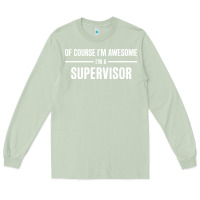 Matcha i'm awesome i'm a supervisor Long Sleeve Tee - artisFamous