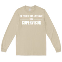 Mushroom i'm awesome i'm a supervisor Long Sleeve Tee - artisFamous