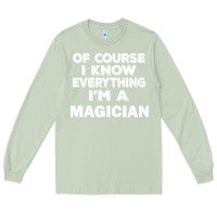 Matcha i know everything i'm a magician Long Sleeve Tee - artisFamous