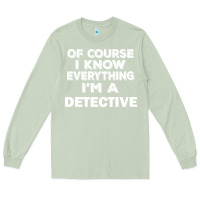 Matcha i know everything i'm a detective Long Sleeve Tee - artisFamous