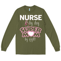 Army Green nurse by day super mom by night Long Sleeve Tee - artisFamous