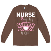 Chestnut nurse by day super mom by night Long Sleeve Tee - artisFamous