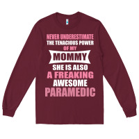Burgundy never underestimate mommy paramedic Long Sleeve Tee - artisFamous