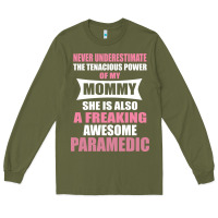 Army Green never underestimate mommy paramedic Long Sleeve Tee - artisFamous