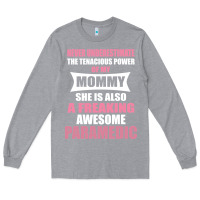 Heather Grey never underestimate mommy paramedic Long Sleeve Tee - artisFamous