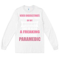 White never underestimate mommy paramedic Long Sleeve Tee - artisFamous