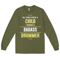 Army Green i raised a badass drummer Long Sleeve Tee - artisFamous