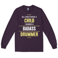 Plum i raised a badass drummer Long Sleeve Tee - artisFamous