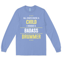 Colony Blue i raised a badass drummer Long Sleeve Tee - artisFamous