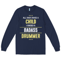 Navy i raised a badass drummer Long Sleeve Tee - artisFamous