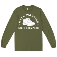 Army Green funny mall walking state champions Long Sleeve Tee - artisFamous