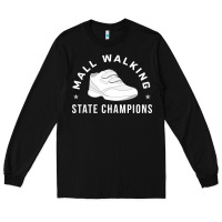 Black funny mall walking state champions Long Sleeve Tee - artisFamous