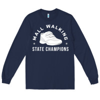 Navy funny mall walking state champions Long Sleeve Tee - artisFamous
