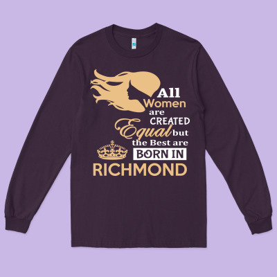 Women Are Born In Richmond Long Sleeve Tee Designed By Artisfamous