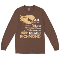 Chestnut women are born in richmond Long Sleeve Tee - artisFamous