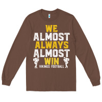 Chestnut vikings we almost always almost win   funny sports Long Sleeve Tee - artisFamous