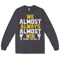 Smoke vikings we almost always almost win   funny sports Long Sleeve Tee - artisFamous